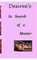 Desiree's In Search Of A Master
