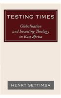 Testing Times: Globalisation and Investing Theology in East Africa