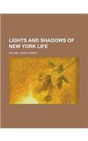 Lights and Shadows of New York Life