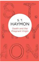 Death and the Pregnant Virgin