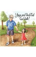 Yaya and Uncle Ted Go Walk!