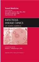 Travel Medicine, an Issue of Infectious Disease Clinics