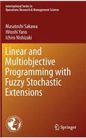 Linear and Multiobjective Programming with Fuzzy Stochastic Extensions