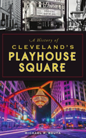 A History of Cleveland's Playhouse Square: (Landmarks)