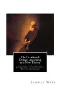 Creation & Deluge, According to a New Theory