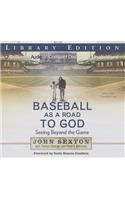 Baseball as a Road to God: Seeing Beyond the Game