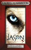 Jason (An Anita Blake, Vampire Hunter, novella): (Anita Blake, Vampire Hunter, Novels)