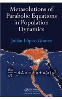 Metasolutions of Parabolic Equations in Population Dynamics