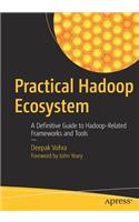 Practical Hadoop Ecosystem