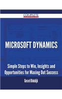 Microsoft Dynamics - Simple Steps to Win, Insights and Opportunities for Maxing Out Success