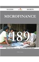 Microfinance 189 Success Secrets - 189 Most Asked Questions on Microfinance - What You Need to Know