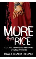More Than Rice: A Journey Through The Underworld of Human Trafficking