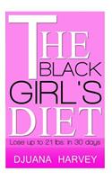 Black Girl's Diet: Lose Up to 21 lbs. in 30 Days!