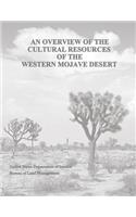 An Overview of the Cultural Resources of the Western Mojave Desert