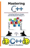 Mastering C++ Including Software Design and Development Using C++