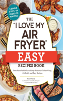 I Love My Air Fryer Easy Recipes Book