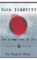 Your Identity; The Thumbprint of God