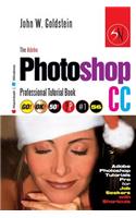The Adobe Photoshop CC Professional Tutorial Book 56 Macintosh/Windows: Adobe Photoshop Tutorials Pro for Job Seekers with Shortcuts