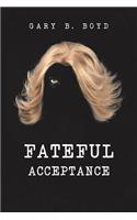 Fateful Acceptance