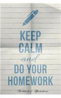 Keep Calm & Do Your Homework Workbook of Affirmations Keep Calm & Do Your Homework Workbook of Affirmations: Bullet Journal, Food Diary, Recipe Notebook, Planner, to Do List, Scrapbook, Academic Notepad