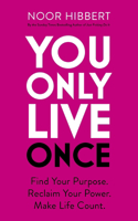 You Only Live Once