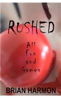 Rushed