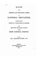 Hints on an Improved and Self-Paying System of National Education, Suggested From the Working of a Village school in Hampshire