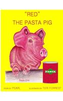 Red. The Pasta Pig, Book 1