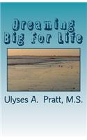 Dreaming Big For Life