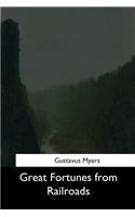 Great Fortunes from Railroads: (English)