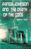 Panda Johnson and the Death of the Gods: Book Two: Book Two