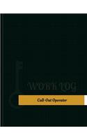 Call Out Operator Work Log