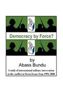 Democracy by Force?