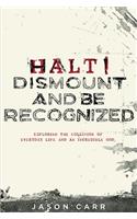 Halt! Dismount and Be Recognized