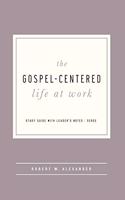 Gospel-Centered Life at Work