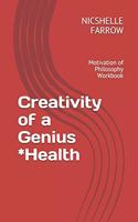 Creativity of a Genius *Health