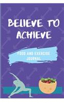 Believe to Achieve. Food and Exercise Journal