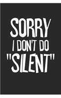 Sorry I Don't Do Silent