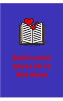 Book Lovers Never Go To Bed Alone - Inspiring Quote For Book Lovers