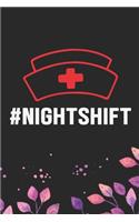 #NightShift: Night Shift Nurse Gifts Journal Notebook - Nightshift Nurse Journal Gifts - Nightshift Nurse Gifts for Women - Gifts Idea for Nightshift Nurse Journ