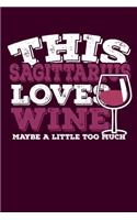 This Sagittarius Loves Wine Maybe Little Too Much Notebook