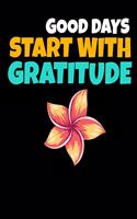 Good Days Start With Gratitude
