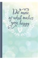 Do More of What Makes You Happy