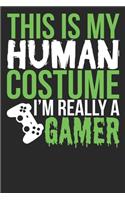 This Is My Human Costume I'm Really A Gamer