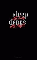 Sleep All Day Dance All Night: 3 Column Ledger