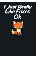 Just Really Like Foxes Ok