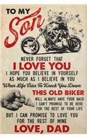 Old Biker Dad To My Son Never Forget That I Love You Lined Notebook Journal, 100 Pages (6 x 9 Inches) Blank Ruled Writing Journal With Inspirational Quotes, Perfect Diary Notebook Gifts Fahter Day Gift
