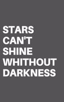 Stars Can't Shine Whithout Darkness