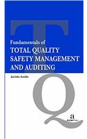 Fundamentals of Total Quality Safety Management and Auditing