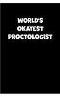 World's Okayest Proctologist Notebook - Proctologist Diary - Proctologist Journal - Funny Gift for Proctologist